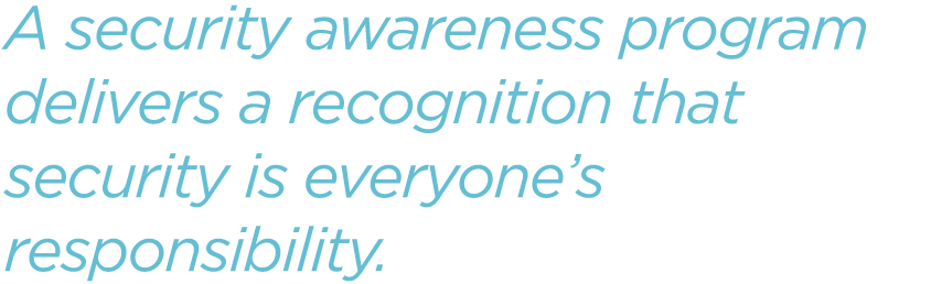 A-security-awareness-program-delivers-a-recognition-that-security-is-everyones-responsibility.png