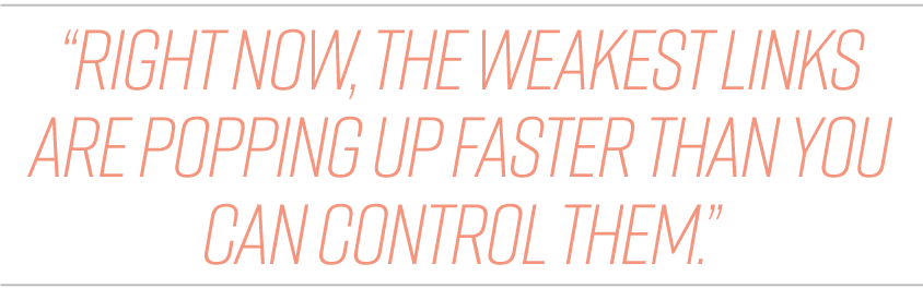 Right-now-the-weakest-links-are-popping-up-faster-than-you-can-control-them.png
