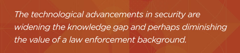 The-technological-advancements-in-security-are-widening-the-knowledge-gap-and-perhaps-diminishing-the-value-of-a-law-enforcement-background.jpg